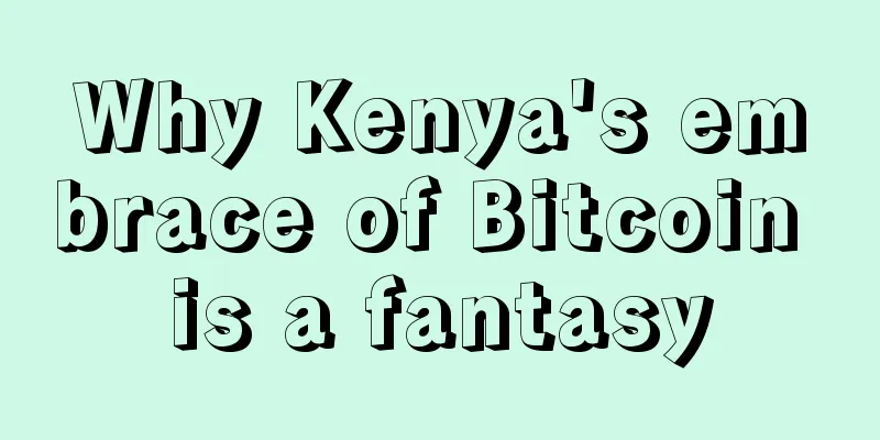 Why Kenya's embrace of Bitcoin is a fantasy