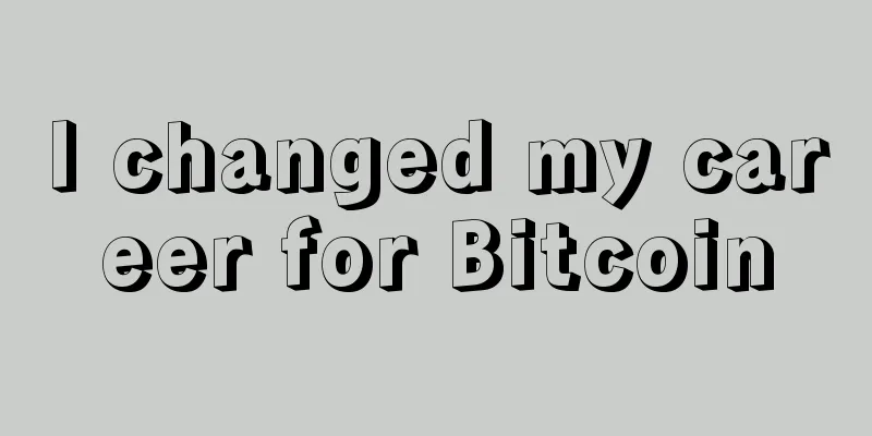 I changed my career for Bitcoin