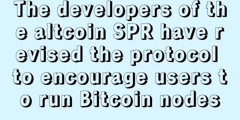 The developers of the altcoin SPR have revised the protocol to encourage users to run Bitcoin nodes