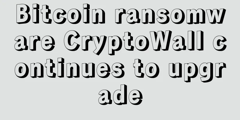 Bitcoin ransomware CryptoWall continues to upgrade