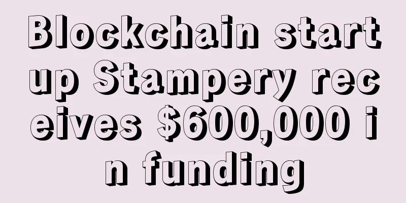 Blockchain startup Stampery receives $600,000 in funding
