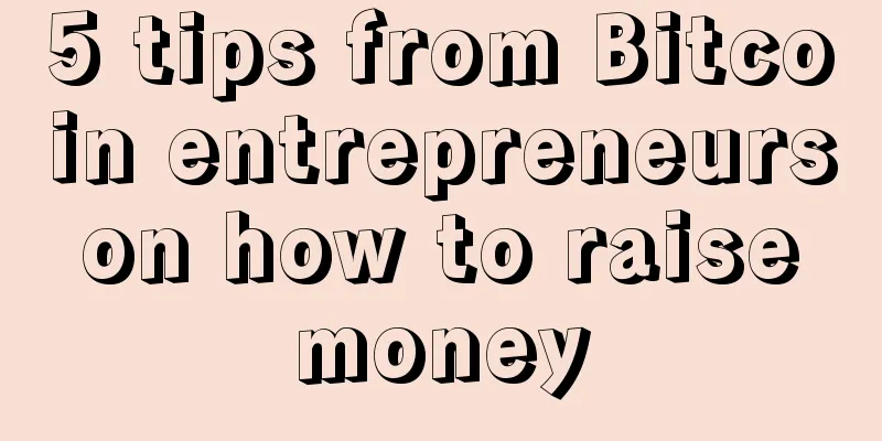 5 tips from Bitcoin entrepreneurs on how to raise money