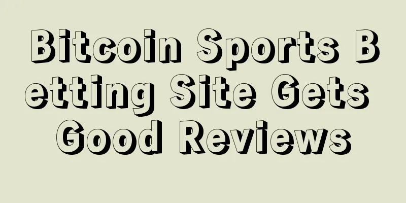Bitcoin Sports Betting Site Gets Good Reviews