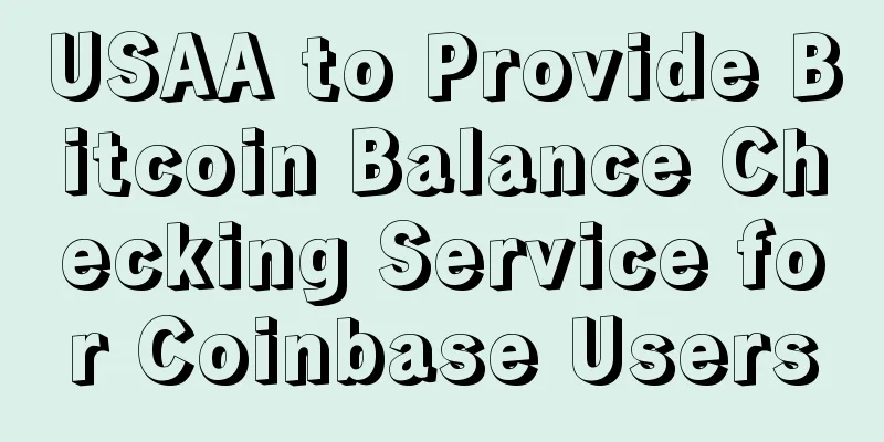 USAA to Provide Bitcoin Balance Checking Service for Coinbase Users