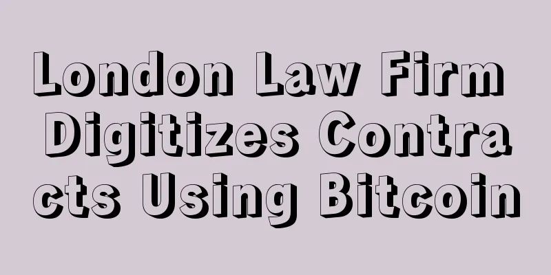 London Law Firm Digitizes Contracts Using Bitcoin
