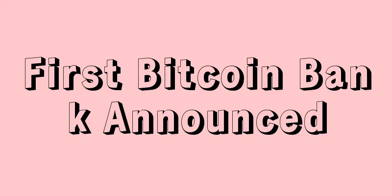 First Bitcoin Bank Announced