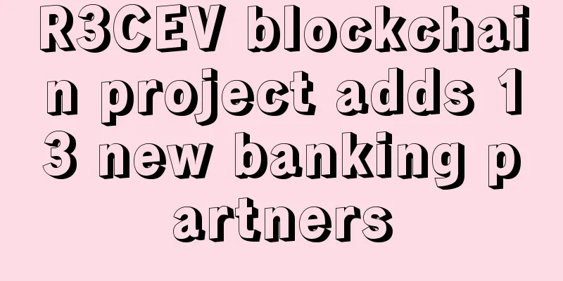 R3CEV blockchain project adds 13 new banking partners