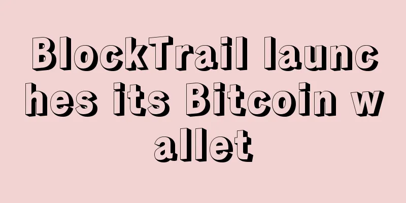 BlockTrail launches its Bitcoin wallet