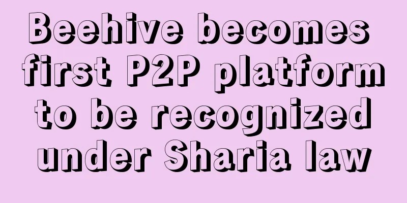 Beehive becomes first P2P platform to be recognized under Sharia law