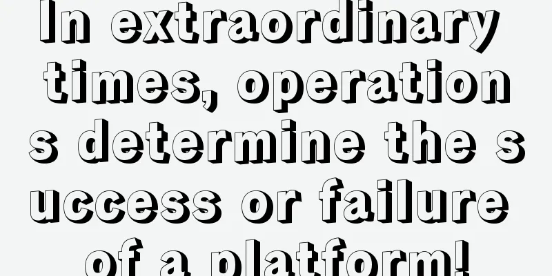 In extraordinary times, operations determine the success or failure of a platform!