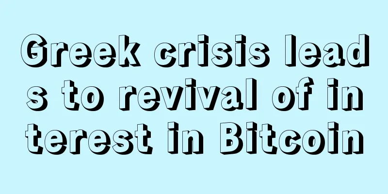 Greek crisis leads to revival of interest in Bitcoin