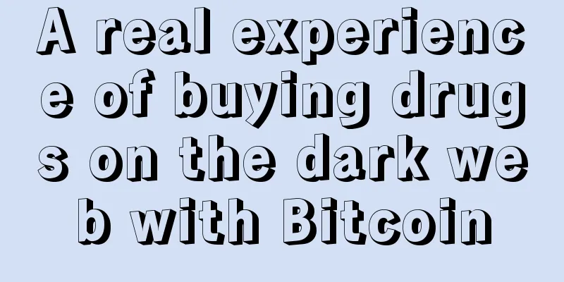 A real experience of buying drugs on the dark web with Bitcoin