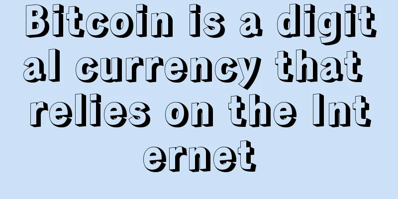 Bitcoin is a digital currency that relies on the Internet