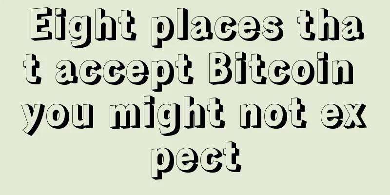 Eight places that accept Bitcoin you might not expect