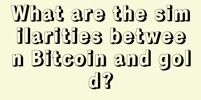 What are the similarities between Bitcoin and gold?